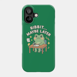 Ribbit Maybe Later Shirt | Cute Procrastination Frog Tee by Leaf & Lee – Softcore Humor for Overthinkers & Cozy Daydreamers Phone Case