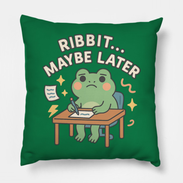 Ribbit Maybe Later Shirt | Cute Procrastination Frog Tee by Leaf & Lee – Softcore Humor for Overthinkers & Cozy Daydreamers Pillow by Anne Lee
