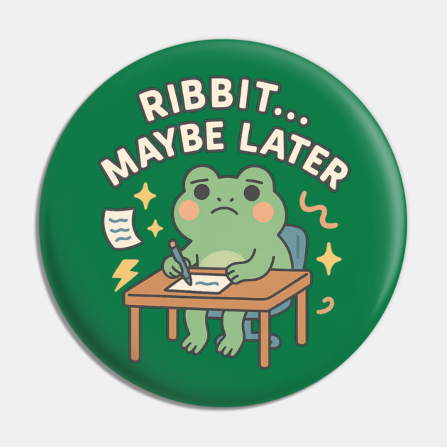 Ribbit Maybe Later Shirt | Cute Procrastination Frog Tee by Leaf & Lee – Softcore Humor for Overthinkers & Cozy Daydreamers Pin by Anne Lee