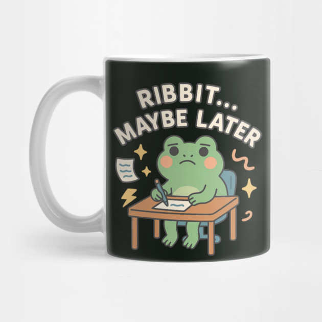 Ribbit Maybe Later Shirt | Cute Procrastination Frog Tee by Leaf & Lee – Softcore Humor for Overthinkers & Cozy Daydreamers by Anne Lee