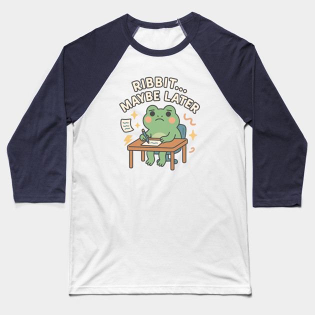 Ribbit Maybe Later Shirt | Cute Procrastination Frog Tee by Leaf & Lee – Softcore Humor for Overthinkers & Cozy Daydreamers Baseball T-Shirt by Anne Lee