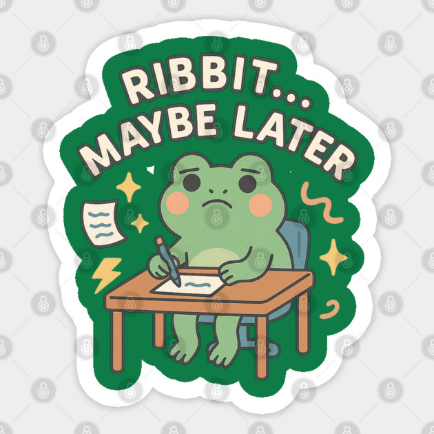 Ribbit Maybe Later Shirt | Cute Procrastination Frog Tee by Leaf & Lee – Softcore Humor for Overthinkers & Cozy Daydreamers Sticker by Anne Lee