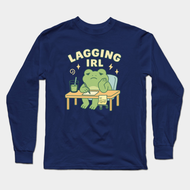 Lagging IRL Shirt | Cute Frog Procrastination Tee by Leaf & Lee – Relatable Softcore Humor for Overthinkers & Tired Brains Long Sleeve T-Shirt by Anne Lee