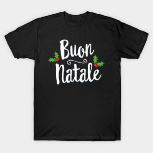 Buon Natale Christmas Italy Italian Merry Xmas T-Shirt