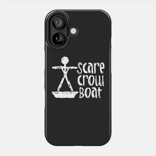 ScareCrow Boat Phone Case by dumbshirts