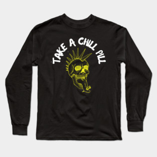 Take a Chill Pill Long Sleeve T-Shirt