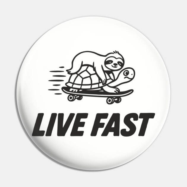 Live Fast Chill Lazy Sarcastic Vibes Pin by Anticorporati