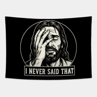 I NEVER SAID THAT meme Jesus Christ Tapestry