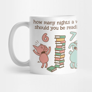 How Many Nights A Week Should You Be Reading 6-7 Pigeon Elephant Piggie Children's Books Six Seven 67 Mug