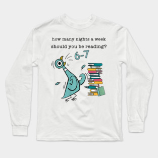 How-Many-Nights-A-Week-Should-You-Be-Reading-6-7 Long Sleeve T-Shirt