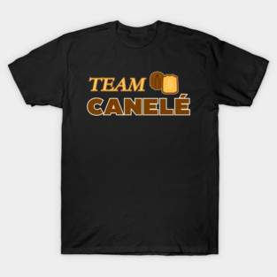 Team Canelé Shirt - French Pastry Lovers Gift - Caramelized Rum Cake T-Shirt