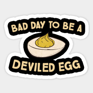 Bad Day to be a Deviled Egg Sticker