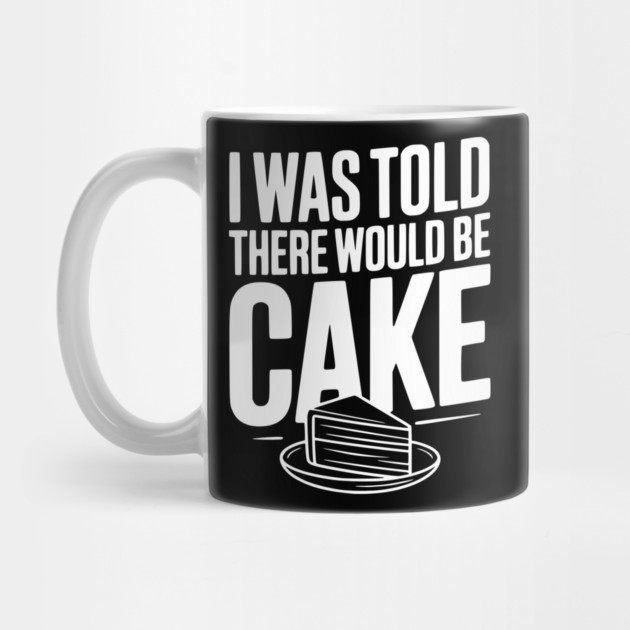 I Was Told There Would Be Cake by Frank Ring