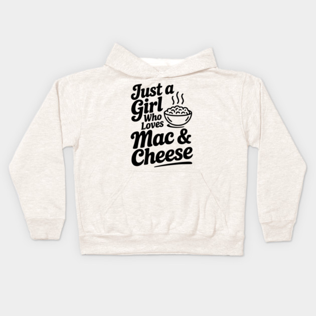 Just a Girl Who Loves Mac & Cheese Kids Hoodie by Frank Ring