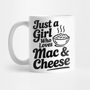 Just a Girl Who Loves Mac & Cheese Mug