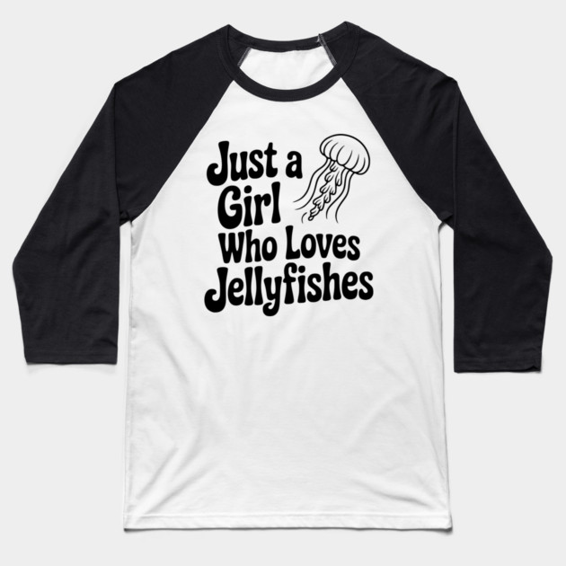 Just a Girl Who Loves Jellyfishes Baseball T-Shirt by Frank Ring