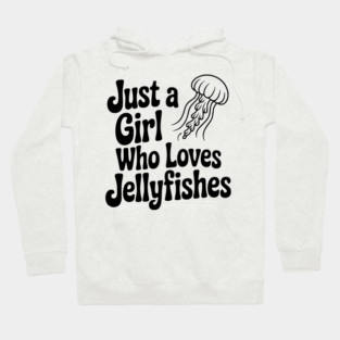 Just a Girl Who Loves Jellyfishes Hoodie