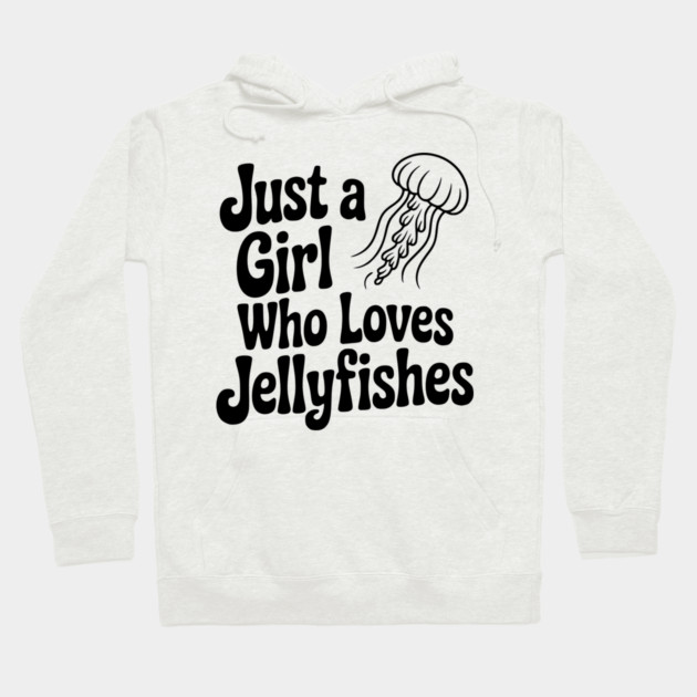 Just a Girl Who Loves Jellyfishes Hoodie by Frank Ring