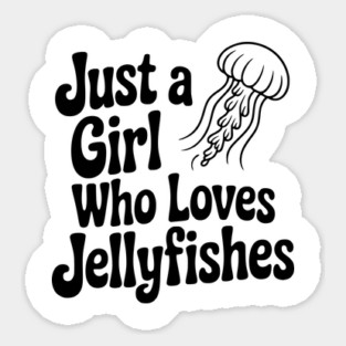 Just a Girl Who Loves Jellyfishes Magnet