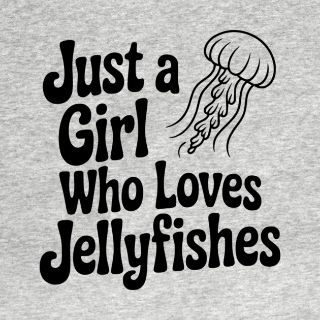 Just a Girl Who Loves Jellyfishes by Frank Ring