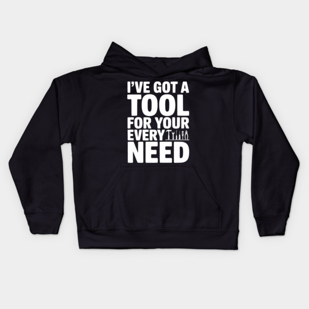 I’ve Got a Tool For Your Every Need Kids Hoodie by Frank Ring