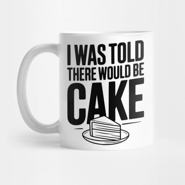 I Was Told There Would Be Cake by Frank Ring