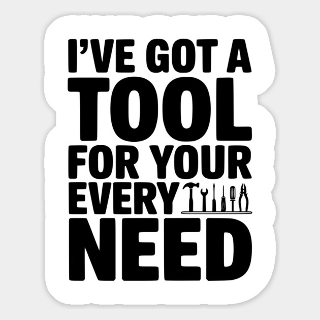 I’ve Got a Tool For Your Every Need Magnet by Frank Ring