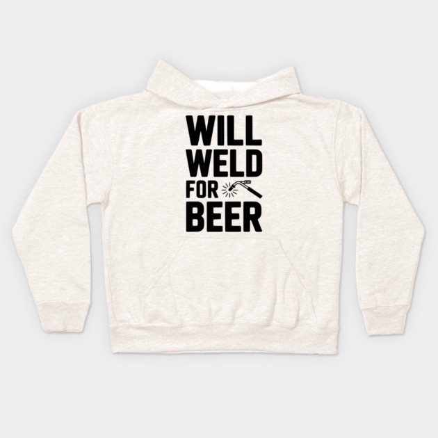 Will Weld for Beer Kids Hoodie by Frank Ring