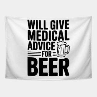 Will Give Medical Advice for Beer Tapestry