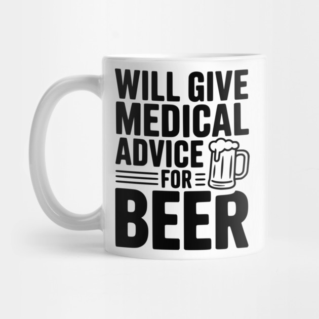 Will Give Medical Advice for Beer by Frank Ring