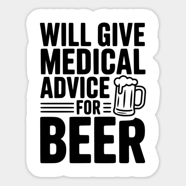 Will Give Medical Advice for Beer Magnet by Frank Ring