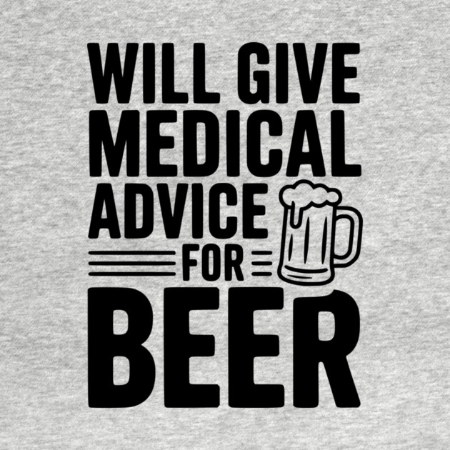 Will Give Medical Advice for Beer by Frank Ring