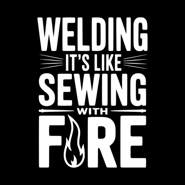 Welding It’s Like Sewing with Fire by Frank Ring
