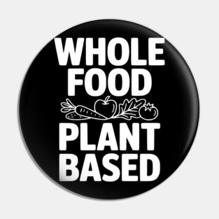 Whole Food Plant Based Pin