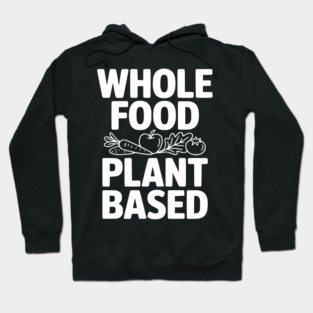Whole Food Plant Based Hoodie