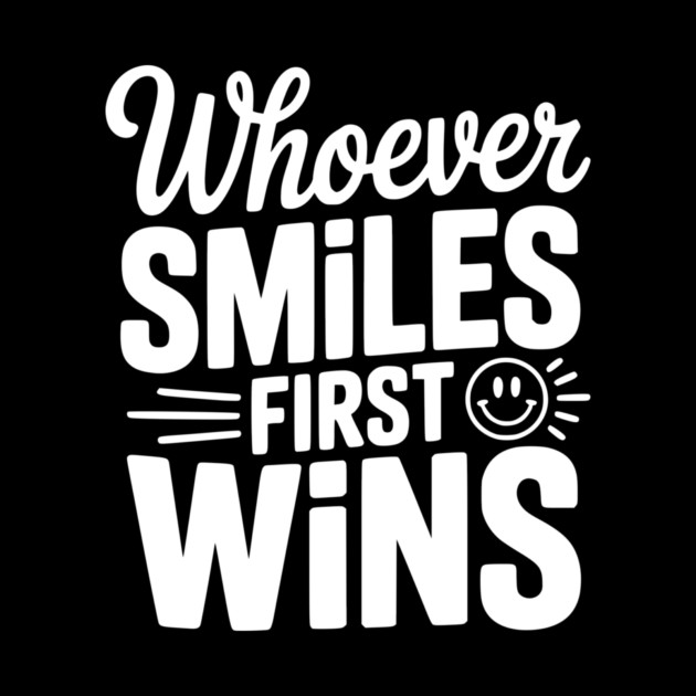 Whoever Smiles First Wins by Frank Ring