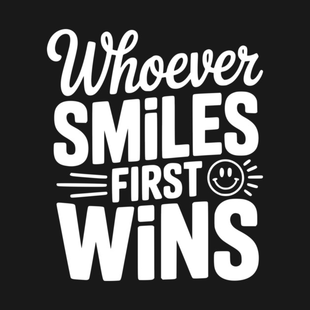 Whoever Smiles First Wins by Frank Ring
