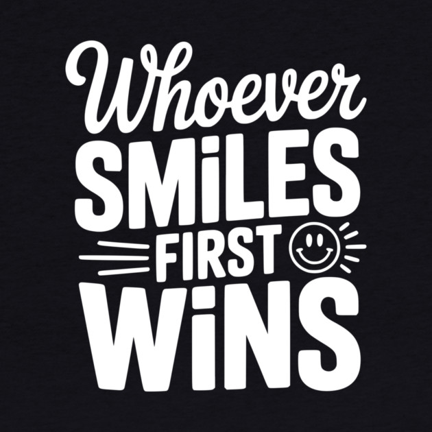 Whoever Smiles First Wins by Frank Ring