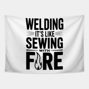 Welding It’s Like Sewing with Fire Tapestry