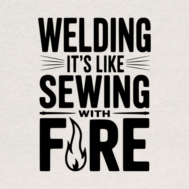 Welding It’s Like Sewing with Fire by Frank Ring