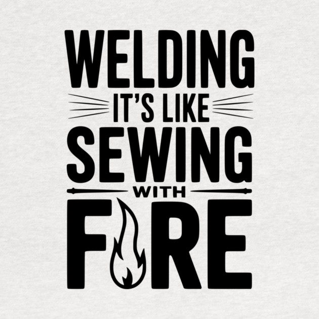 Welding It’s Like Sewing with Fire by Frank Ring