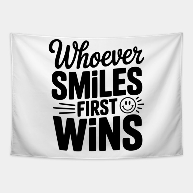 Whoever Smiles First Wins Tapestry by Frank Ring