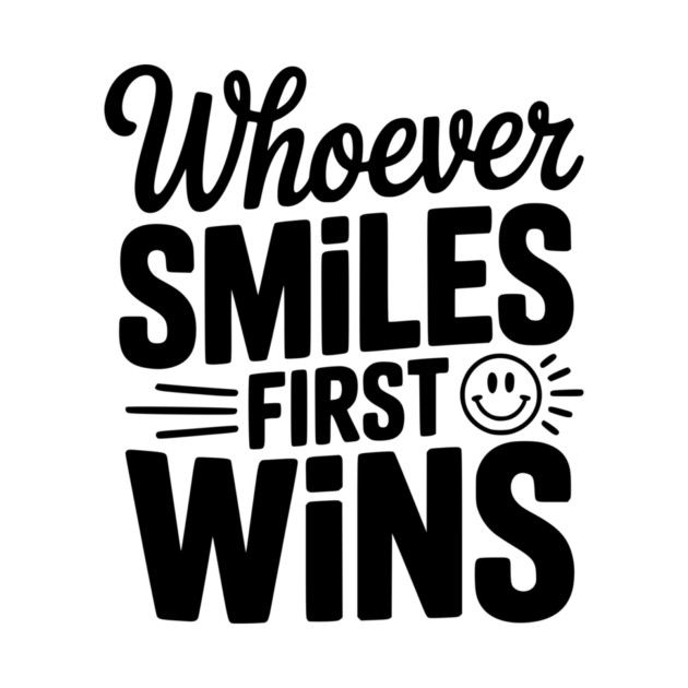 Whoever Smiles First Wins by Frank Ring