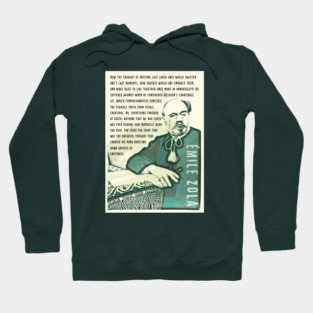 Émile Zola quote: How the thought of meeting lost loved ones would sweeten one’s last moments, how eagerly would one embrace them, and what bliss to live together once more in immortality! Hoodie