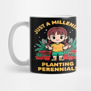 Just A Millennial Planting Perennials Mug