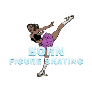 Born Figure Skating T-Shirt
