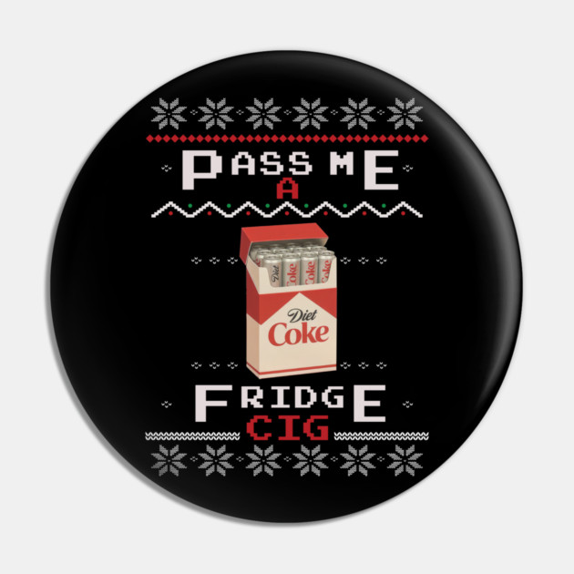 Diet Coke Fridge Cig – Vintage Ugly Christmas Design Pin by Shit Post Hero