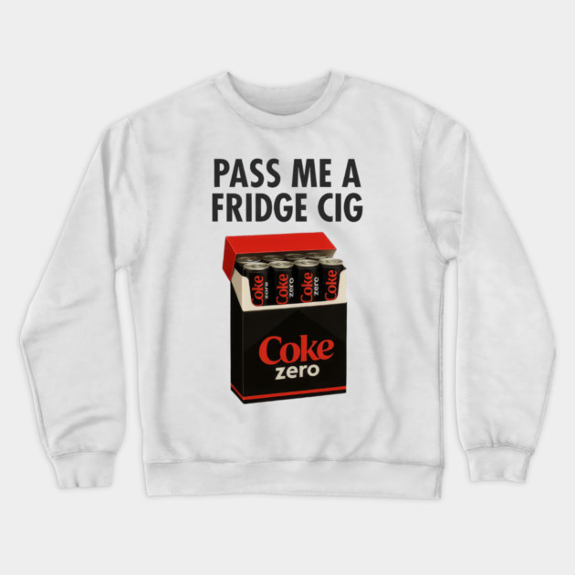 Coke Zero Fridge Cig – Retro Pack Parody Graphic Crewneck Sweatshirt by Shit Post Hero