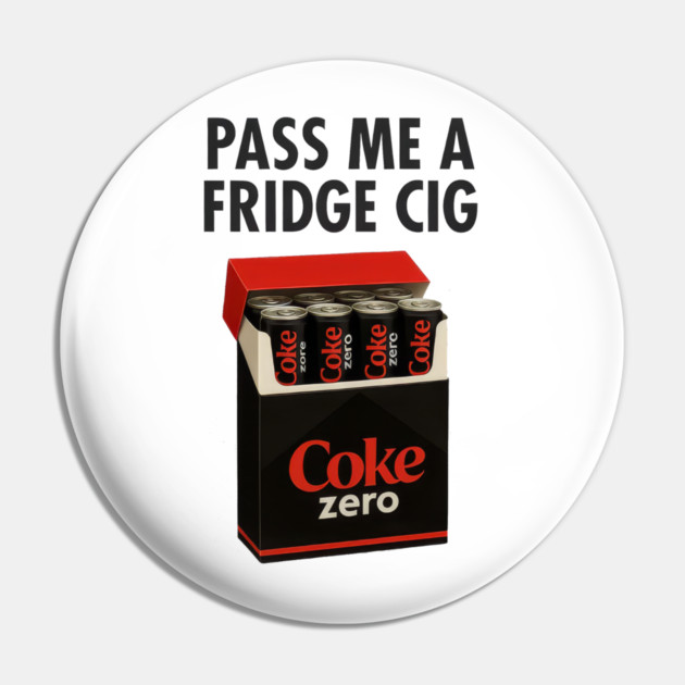 Coke Zero Fridge Cig – Retro Pack Parody Graphic Pin by Shit Post Hero
