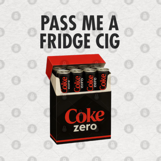 Coke Zero Fridge Cig – Retro Pack Parody Graphic by Shit Post Hero
